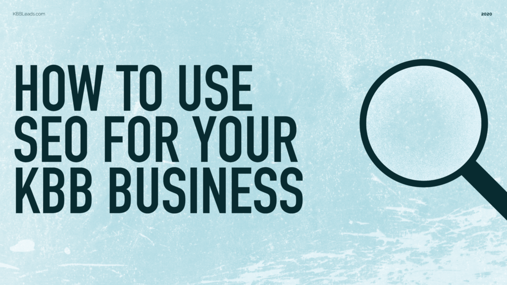 How TO Use SEO For Your KBB Business