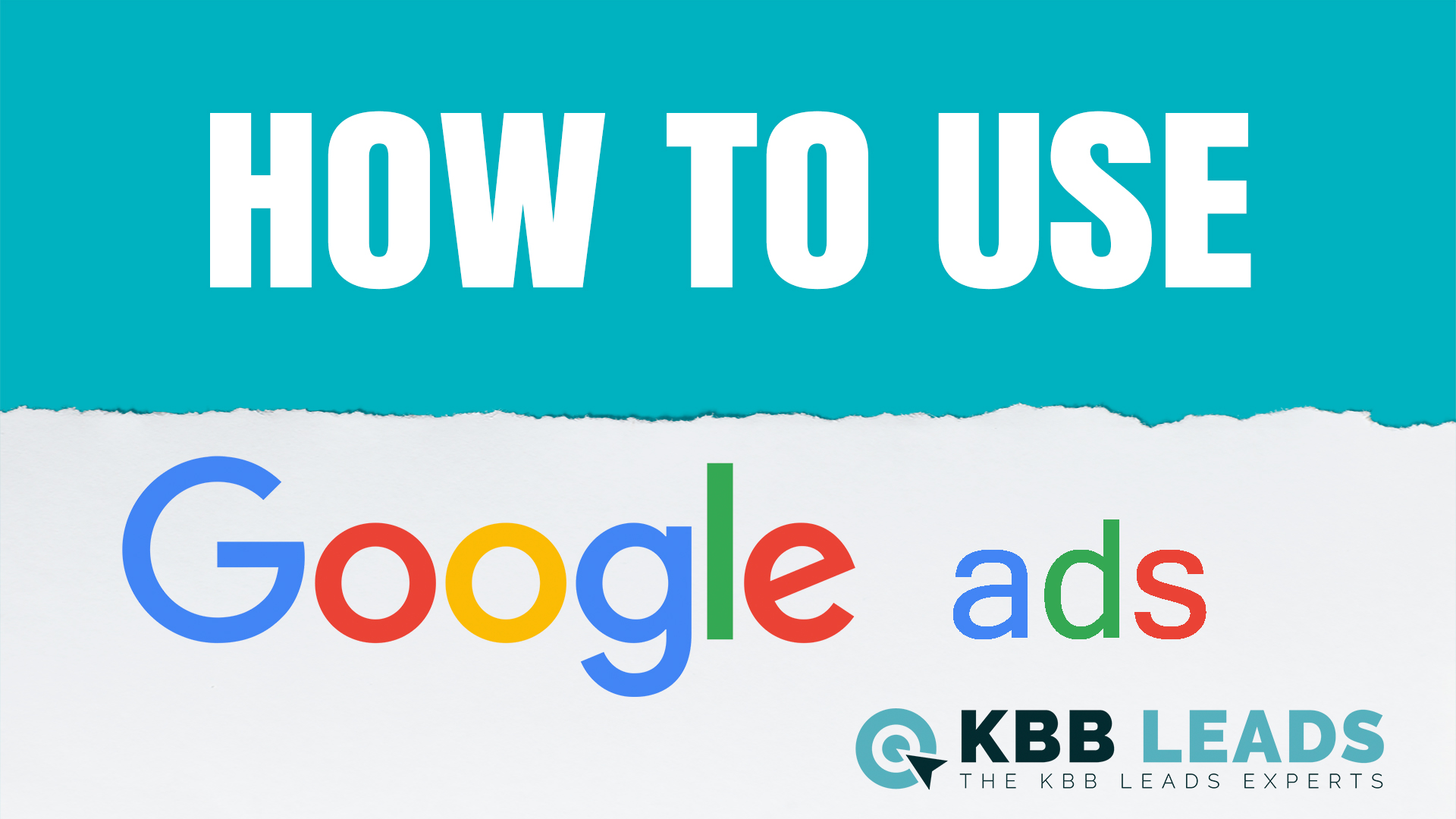 How to use Google Ads to Generate New Leads