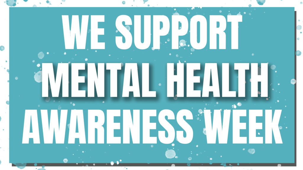 We Support Mental Health Awareness Week
